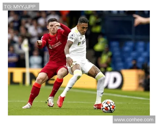 利物浦与利兹联精彩对决录像回顾全场进球瞬间分析 利物浦与利兹联精彩对决录像回顾全场进球瞬间分析